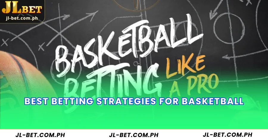 Best Betting Strategies for Basketball